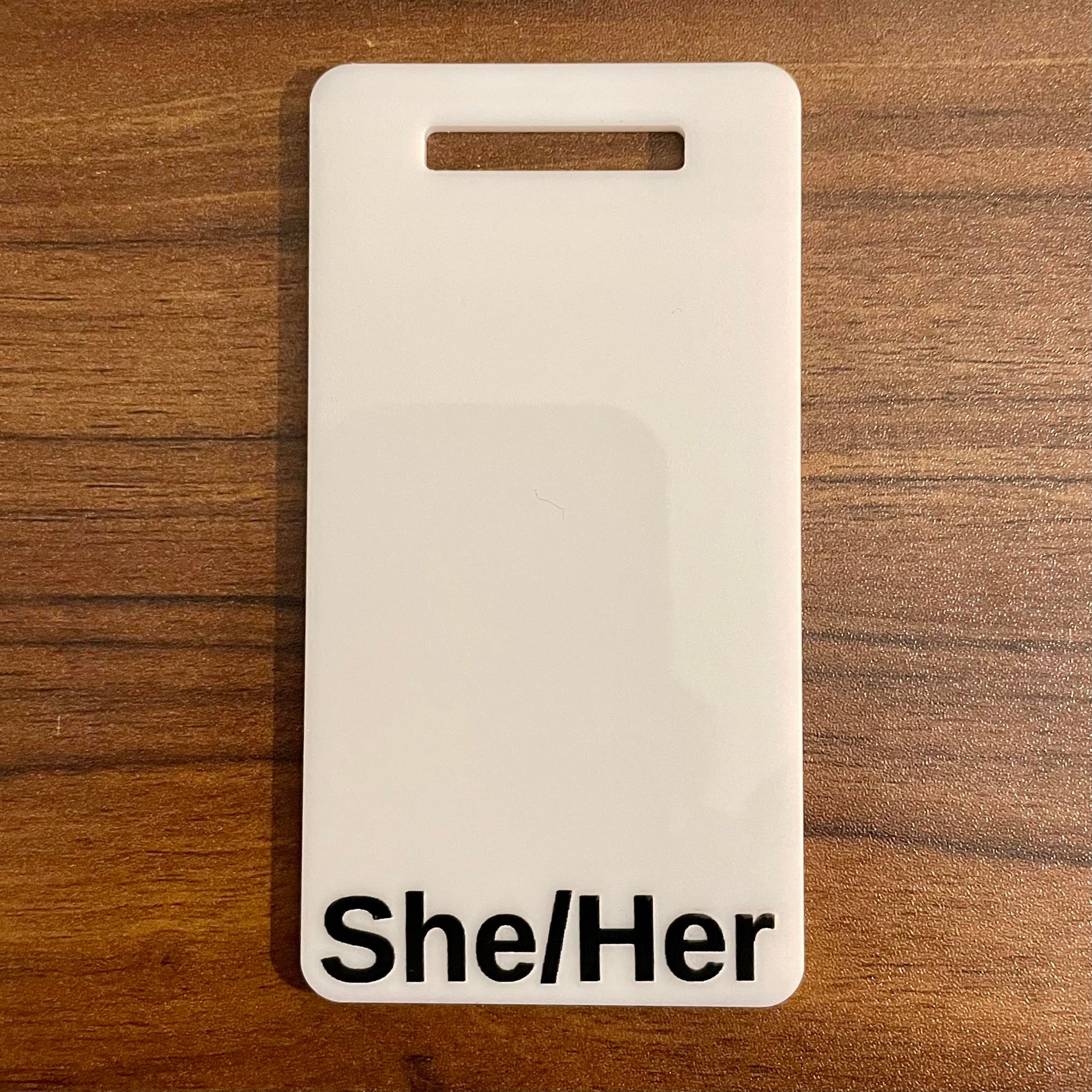 Pronoun Badge Buddy Horizontal and Vertical Acrylic White Own